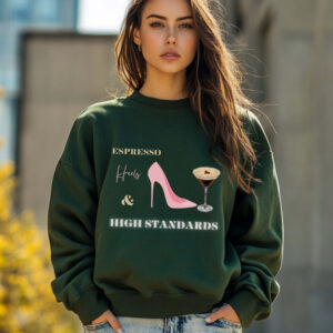 Forest Green sweatshirt with Pink Stilletos, Espresso Print & Espresso, Heels & High Standards Text– feminine and minimal, from Bhoomkins’ Boldly Feminine collection
