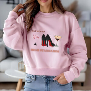 Light Pink sweatshirt with Black Stilletos, Espresso Print & Espresso, Heels & High Standards Text– feminine and minimal, from Bhoomkins’ Boldly Feminine collection